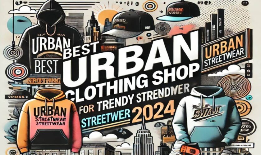 Best Urban Clothing Shop for Trendy Street wear 2024